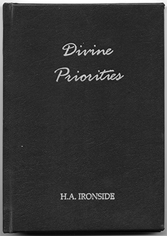 Divine Priorities and Other Addresses by Henry Allan Ironside