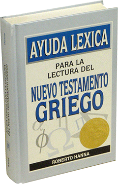 Ayuda Léxica para La Lectura del Nuevo Testamento Griego by R. Hanna