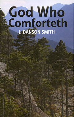 God Who Comforteth: 62 Poems of Hope by J. Danson-Smith