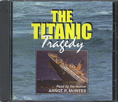 The Titanic Tragedy by Arnot P. McIntee
