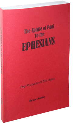 The Epistle of Paul to the Ephesians: The Purpose of the Ages by Stanley Bruce Anstey