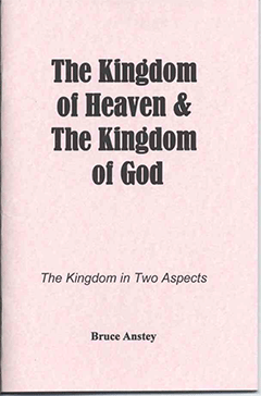 The Kingdom of Heaven and the Kingdom of God: The Kingdom in Two Aspects by Stanley Bruce Anstey