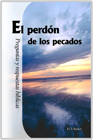 El Perdón de los Pecados: Preguntas y Respuestas Bíblicas, Capítulo 6 by Harold Primrose Barker