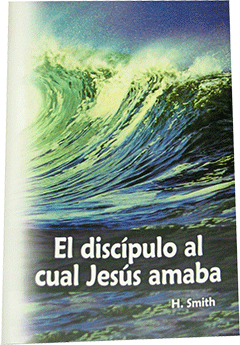 El Discípulo al Cual Jesús Amaba by Hamilton Smith