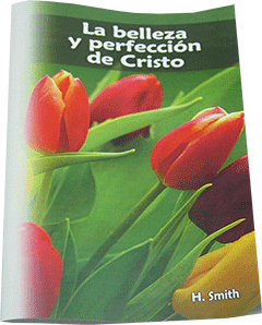 La Belleza y Perfección de Cristo by Hamilton Smith