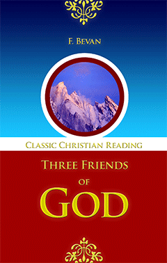 Three Friends of God by Frances A. Bevan